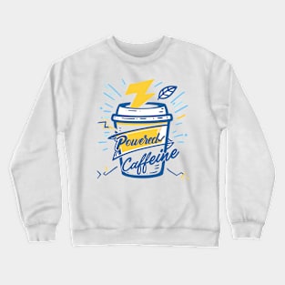 Powered by Caffeine Crewneck Sweatshirt